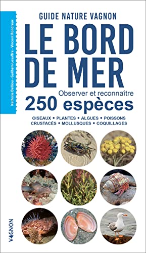 Guide nature Vagnon - Le bord de mer - Observer et reconnaître 250 espèces (Paperback)