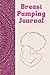 Breast Pumping Journal by Rochelle Marsun