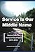 Service Is Our Middle Name:...
