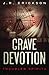 Grave Devotion: A Troubled Spirits Novel