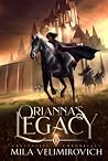 Orianna's Legacy:...