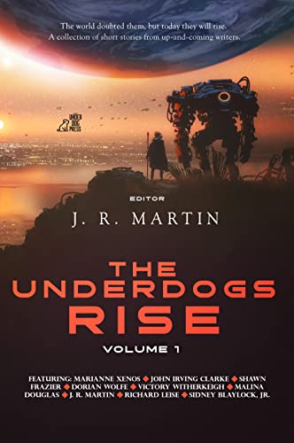 The Underdogs Rise: Volume 1 (Kindle Edition)