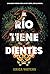 El río tiene dientes (Spanish Edition)