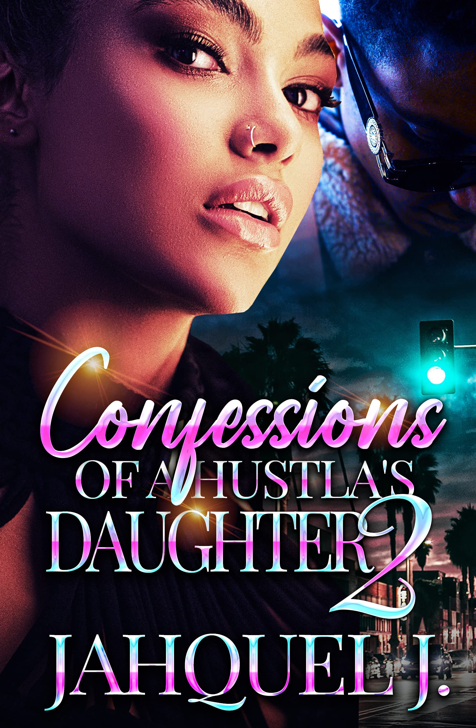 Confessions of a Hustla’s Daughter 2 (Kindle Edition)