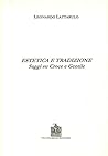 Estetica e tradizione: Saggi su Croce e Gentile (Memoria bibliografica)
