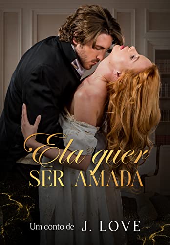 Ela quer ser amada (Portuguese Edition)