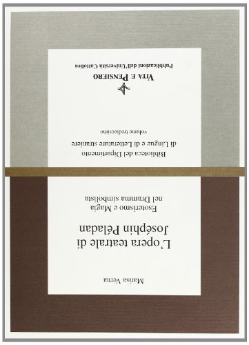 L'opera teatrale di Joséphin Péladan: Esoterismo e magia nel dramma simbolista (Biblioteca del Dipartimento di lingue e di letterature straniere) (Italian Edition)