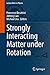 Strongly Interacting Matter under Rotation (Lecture Notes in Physics Book 987)