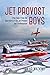 Jet Provost Boys: True Tale...