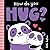 How do you Hug?