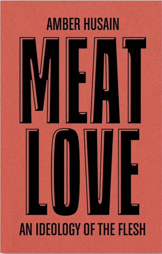 Meat Love: An Ideology of the Flesh (Paperback)