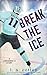 Break the Ice