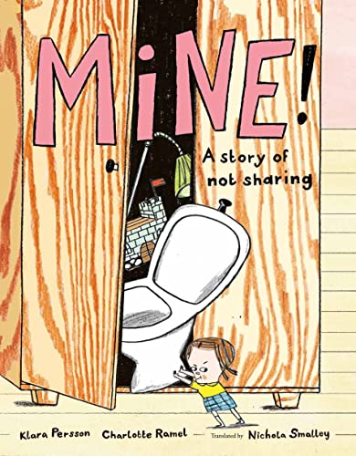 Mine!: A Story of Not Sharing (Hardcover)