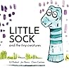 Little Sock and the Tiny Creatures: A Simple Story About a Lost Sock and His Quest to Return Home