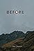 Before by Rick Shepard