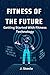 Fitness of the Future: Gett...