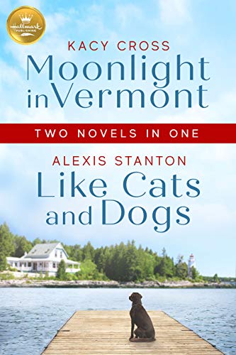 Moonlight In Vermont and Like Cats and Dogs: Two Novels In One (Paperback)