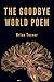 The Goodbye World Poem by Brian Turner