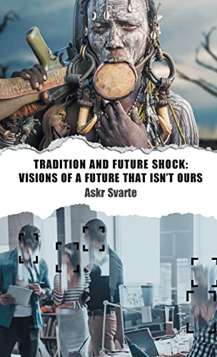 Tradition and Future Shock: Visions of a Future that Isn't Ours (Hardcover)