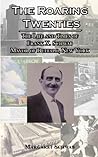 The Roaring Twenties: The Life and Times of Frank X. Schwab Mayor of Buffalo, New York