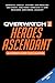 Overwatch 2: Heroes Ascendant: An Overwatch Story Collection