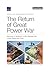 The Return of Great Power War by Timothy R. Heath