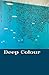 Deep Colour