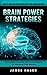 Brain Power Strategies: How...