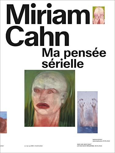 Miriam Cahn: Ma pensée sérielle (Paperback)