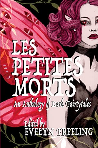 Les Petites Morts: An Anthology of Dark Fairy Tales and Folklore