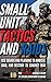 Small Unit Tactics and Raids: Two Illustrated Manuals (Small Unit Soldiers)