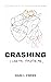 Crashing: I Love You. Forgi...