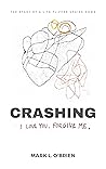 Crashing: I Love ...