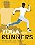 Yoga for Runners: Prevent i...