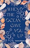 When the Ocean Gave You Up by Lauren Devora