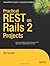 Practical REST on Rails 2 Projects (Expert's Voice in Web Development)