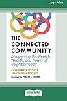 The Connected Community: Discovering the Health, Wealth, and Power of Neighborhoods [Large Print 16 Pt Edition]