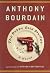 The Bobby Gold Stories : A Novel (Bourdain, Anthony. Bobby Gold.)