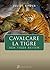 Cavalcare la tigre, Den Tiger reiten