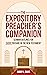 The Expository Preacher’s Companion: Sermon Outlines for Every Passage in the New Testament