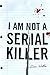 I Am Not A Serial Killer (John Cleaver Books)