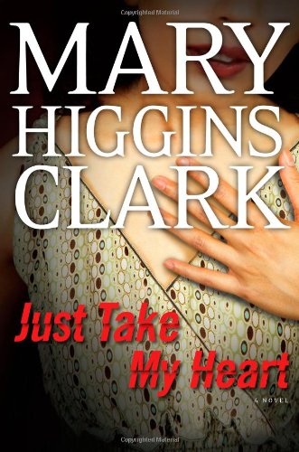 Just Take My Heart: A Novel
