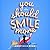 You Should Smile More