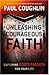 Unleashing Courageous Faith: The Hidden Power of a Man's Soul