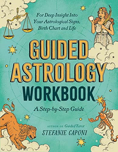 Guided Astrology Workbook: A Step-by-Step Guide for Deep Insight into Your Astrological Signs, Birth Chart, and Life (Paperback)
