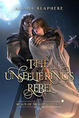 The Unseelie King's Rebel (Realm of Dragons and Fae, #2)
