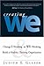 Creating We: Change I-Thinking to We-Thinking and Build a Healthy, Thriving Organization