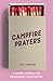 Campfire Prayers [Pink]: A ...