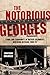 The Notorious Georges: Crim...