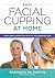 Easy Facial Cupping at Home...